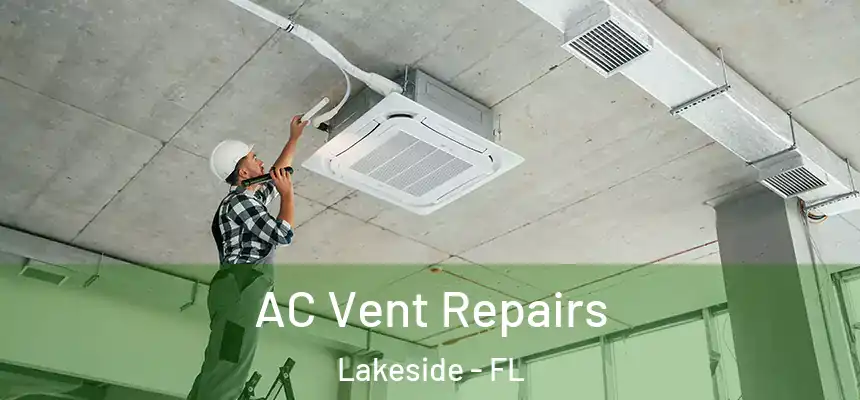  AC Vent Repairs Lakeside - FL