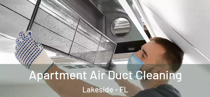 Apartment Air Duct Cleaning Lakeside - FL