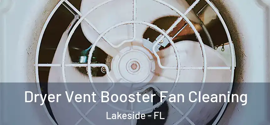  Dryer Vent Booster Fan Cleaning Lakeside - FL