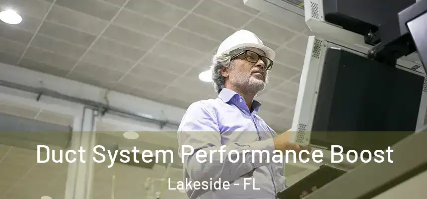 Duct System Performance Boost Lakeside - FL