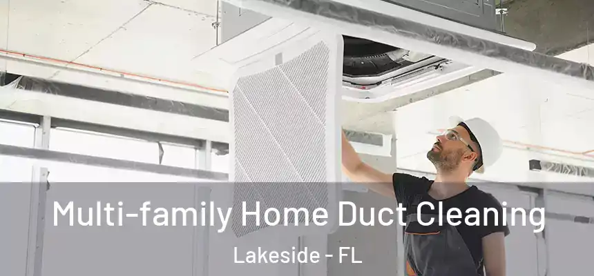 Multi-family Home Duct Cleaning Lakeside - FL
