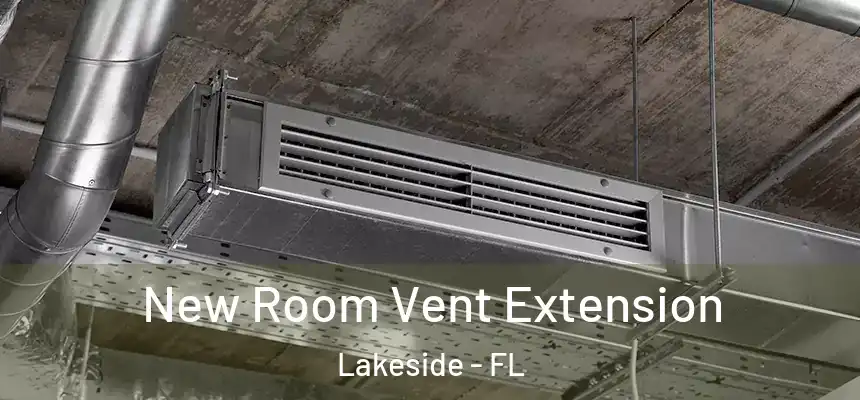 New Room Vent Extension Lakeside - FL